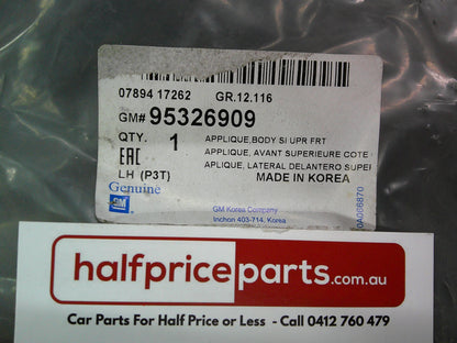 Holden TJ Trax Genuine Left Hand Front Outer Side Body Trim New Part