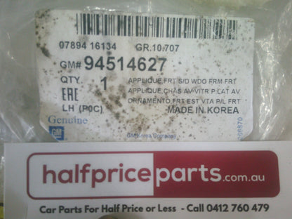 Holden CG Captiva Genuine Left Hand Front Window Trim - New Part