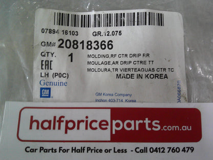 Holden CG Captiva Genuine Left Hand Middle Rear Roof Moulding New Part
