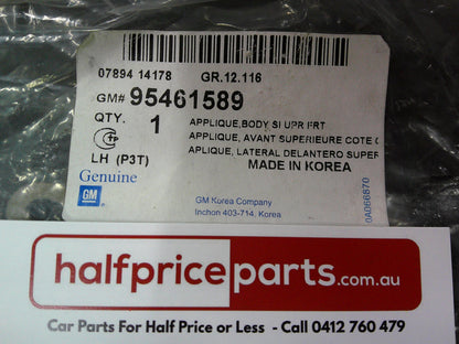 Holden TM Barina Genuine Left Hand Front Body Applique New Part